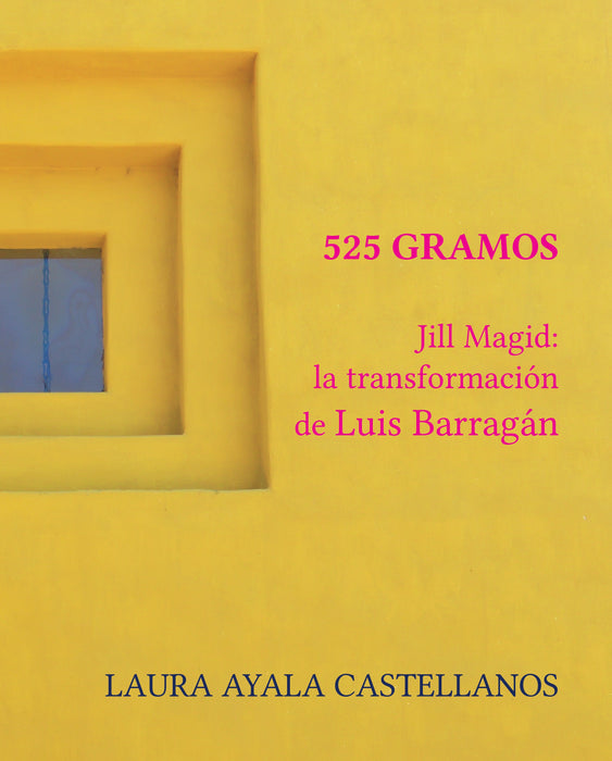 Luis Barragan - 525 Grams: Jill Magid and Barragan's transformation